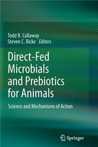 Direct-Fed Microbials and Prebiotics for Animals