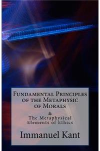 Fundamental Principles of the Metaphysic of Morals