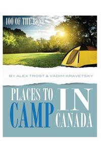 100 of the Best Places to Camp In Canada