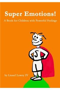 Super Emotions! A Book for Children with Powerful Feelings