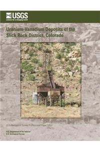 Uranium-Vanadium Deposits of the Slick Rock District, Colorado