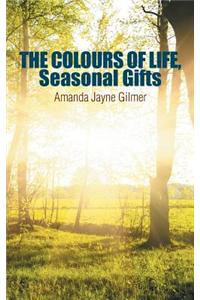 The Colours of Life, Seasonal Gifts