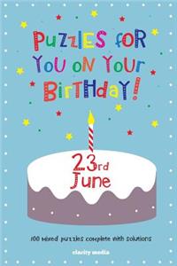 Puzzles for you on your Birthday - 23rd June
