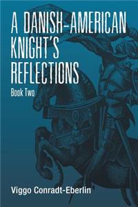Danish-American Knight's Reflections