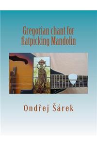 Gregorian chant for flatpicking Mandolin