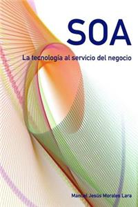 SOA. La tecnologia al servicio del negocio.