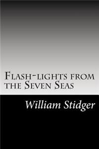 Flash-lights from the Seven Seas