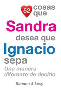 52 Cosas Que Sandra Desea Que Ignacio Sepa