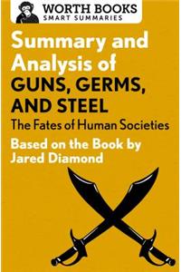 Summary and Analysis of Guns, Germs, and Steel