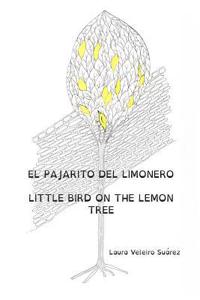 El pajarito del limonero. Little bird on the lemon tree.