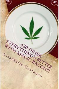 420 Diner: Everything's Better with Magic Bacon!!!