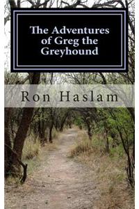 The Adventures of Greg the Greyhound