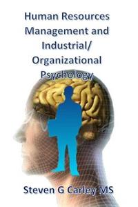 Human Resources Management and Industrial/Organizational Psychology