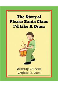 Story of Please Santa Claus I'd Like A Drum