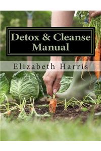 Detox & Cleanse Manual: Raw Truth Living 3-Day Green Juice Detox & Cleanse