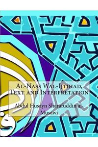 Al-Nass Wal-Ijtihad, Text and Interpretation
