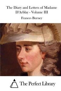 The Diary and Letters of Madame D'Arblay - Volume III
