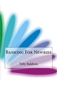 Banking For Newbies