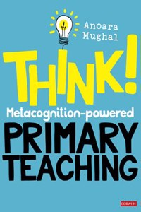 Think!: Metacognition-Powered Primary Teaching