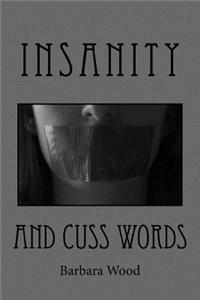 Insanity and Cuss Words