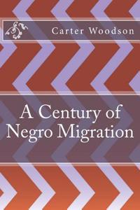 A Century of Negro Migration