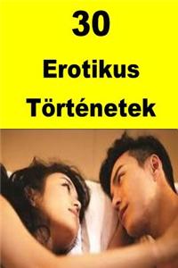 30 Erotikus Történetek