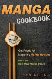 Manga Cookbook - Get Ready for Mastering Manga Recipes