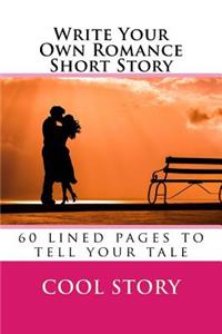 Write Your Own Romance Short Story
