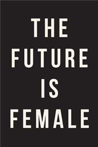 The Future Is Female