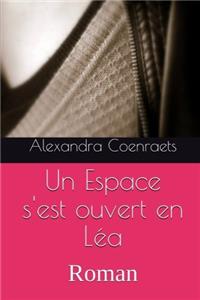 Un Espace Sest Ouvert En Lea: Roman