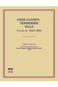 Dyer County, Tennessee, Wills, Volume a