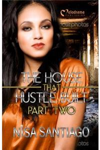 House That Hustle Built: Part 2