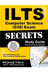 ILTS Computer Science (038) Exam Secrets
