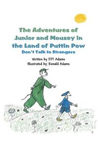 The Adventures of Junior and Mousey in the Land of Puttin POW