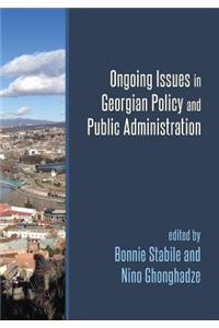 Ongoing Issues in Georgian Policy and Public Administration