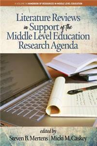Literature Reviews in Support of the Middle Level Education Research Agenda