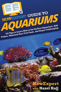 HowExpert Guide to Aquariums