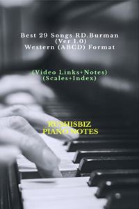 Best 29 Songs RD.Burman (Ver 1.0) - Western (ABCD) Format: RUSHISBIZ PIANO NOTES - (Video Links+Notes+Scales+Index) - SMALL SIZE (5X8 BOOK)