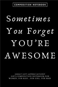Sometimes You Forget You're Awesome