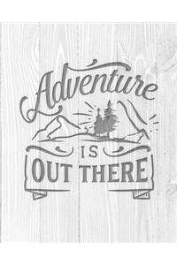 Adventure Is Out There