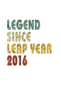 Legend Since Leap Year 2016: Retro Birthday Gift Notebook With Lined College Ruled Paper. Funny Quote Sayings 5 x 8 Notepad Journal For People Born February 29th 2016.