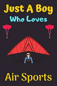 Just A Boy Who Loves Air Sports