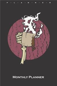 coffee cup skeleton hand Monthly Planner