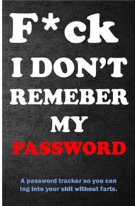 F*ck I Don't Remember My Password