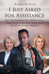 I Just Asked for Assistance