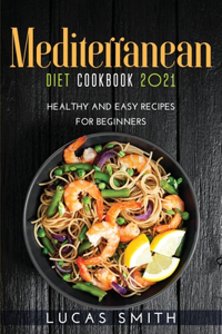 Mediterranean Diet Cookbook 2021