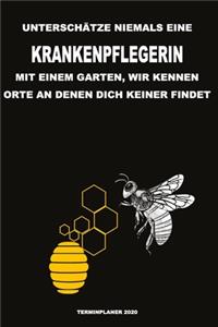 Unterschätze niemals eine Krankenpflegerin mit einem Garten, wir kennen Orte an denen dich keiner findet - Terminplaner 2020