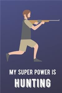 My Super Power Is Hunting