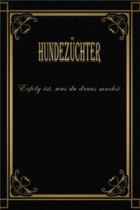 Hundezüchter - Erfolg ist, was du draus machst