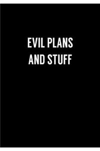 Evil Plans And Stuff